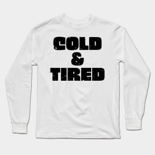 Cold And Tired. Retro Vintage Grunge Design For Winter Long Sleeve T-Shirt